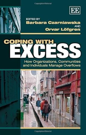 coping with excess how organizations communities and individuals manage overflows 1st edition barbara