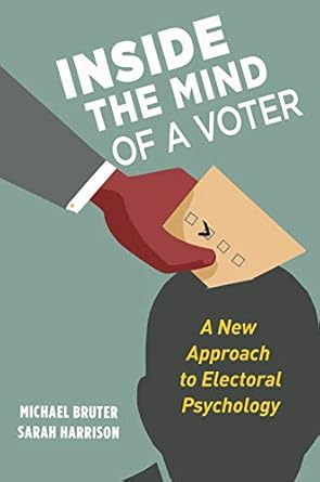 inside the mind of a voter a new approach to electoral psychology 1st edition michael bruter ,sarah harrison