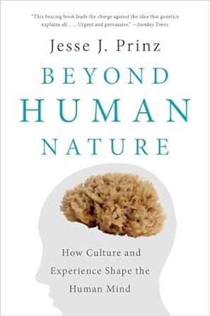 beyond human nature how culture and experience shape the human mind 1st edition jesse j prinz 0393347893,