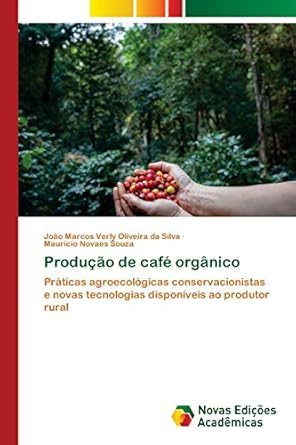producao de cafe organico praticas agroecologicas conservacionistas e novas tecnologias disponiveis ao