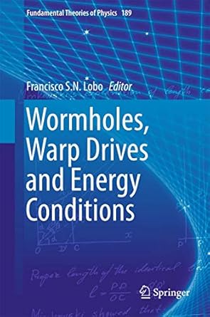 wormholes warp drives and energy conditions 1st edition lobo 3319551817, 978-3319551814