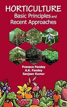 horticulture basic principles and recent approaches 1st edition pranava pandey 9391383963, 978-9391383961