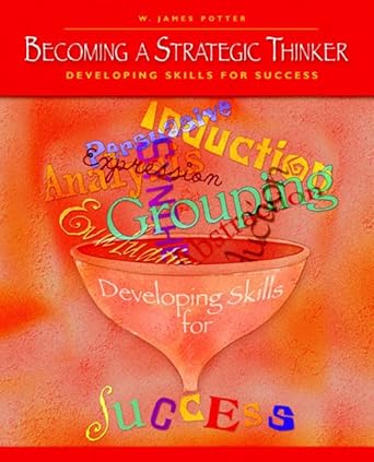 becoming a strategic thinker developing skills for success 1st edition w potter 0131179837, 978-0131179837