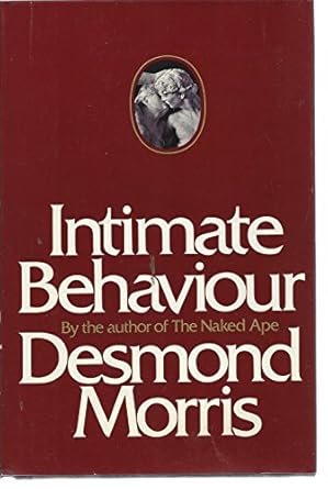intimate behaviour 1st edition desmond morris 039447919x, 978-0394479194