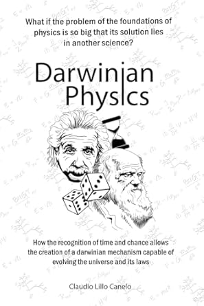 darwinian physics how the recognition of time and chance allows the creation of a darwinian mechanism capable