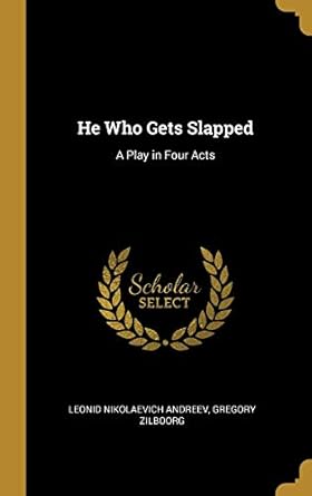 he who gets slapped a play in four acts 1st edition gregory zilboorg l nikolaevich andreev 0469669462,