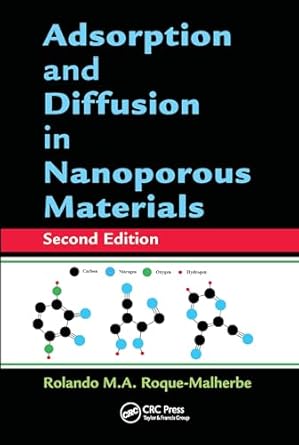 adsorption and diffusion in nanoporous materials 1st edition rolando m a roque malherbe 0367572168,