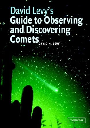 david levys guide to observing and discovering comets 1st edition david h levy 052182656x, 978-0521826563