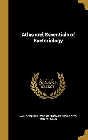 atlas and essentials of bacteriology 1st edition karl bernhard 1858 1940 lehmann ,rudolf otto 1868 neumann