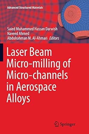 laser beam micro milling of micro channels in aerospace alloys 1st edition saied muhammed hassan darwish