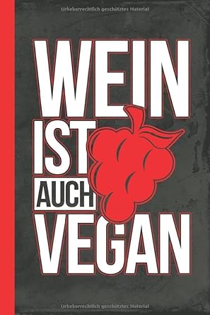 wein ist auch vegan weinkenner notizbuch 1st edition flodee's notizbucher 1670099709, 978-1670099709