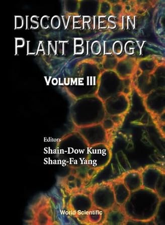 discoveries in plant biology volume 3 1st edition shain dow kung ,shang fa yang 9810238827, 978-9810238827