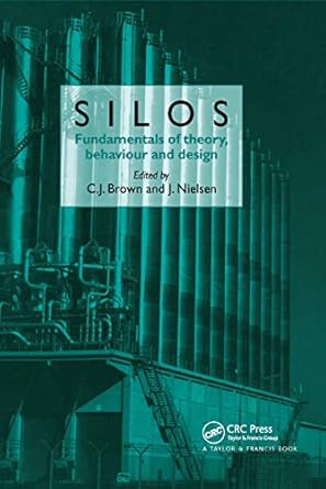 silos fundamentals of theory behaviour and design 1st edition c j brown ,j nielsen 0367863693, 978-0367863692