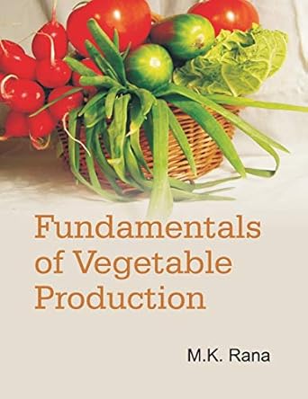 fundamentals of vegetable production 1st edition m k rana 9380235704, 978-9380235707