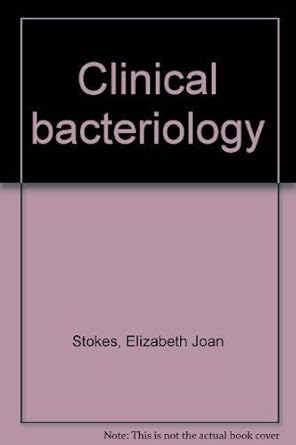 clinical bacteriology 1st edition elizabeth joan stokes 0815182635, 978-0815182634