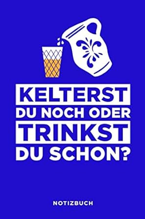 kelterst du noch oder trinkst du schon notizbuch journal tagebuch und scrapbook fur alle hessen frankfurt und