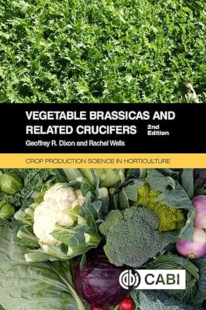 vegetable brassicas and related crucifers 1st edition geoffrey dixon ,dr rachel wells 1789249155,
