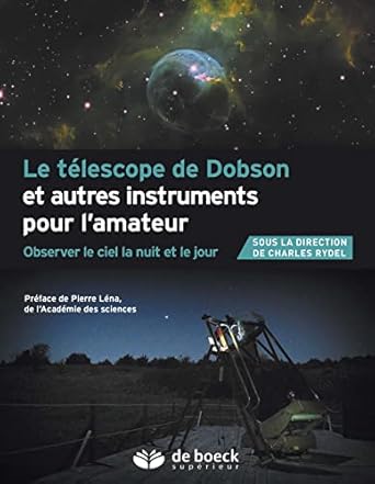 le telescope de dobson et autres instruments pour lamateur observer le ciel la nuit et le jour 1st edition