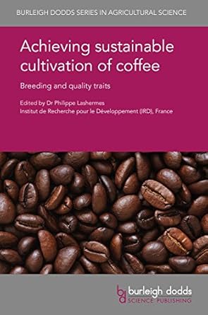 achieving sustainable cultivation of coffee breeding and quality traits 1st edition dr philippe lashermes