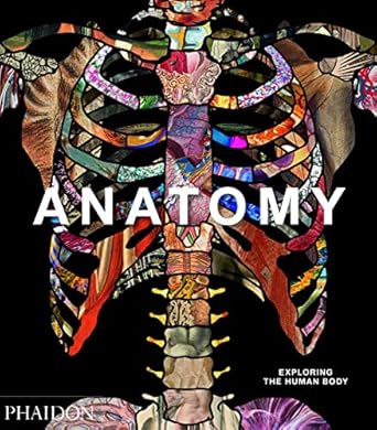 anatomy exploring the human body 1st edition phaidon editors ,thomas schnalke ,dame sue black 0714879886,