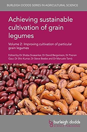 achieving sustainable cultivation of grain legumes volume 2 improving cultivation of particular grain legumes