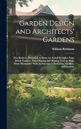 garden design and architects gardens two reviews illustrated to show by actual examples from british gardens