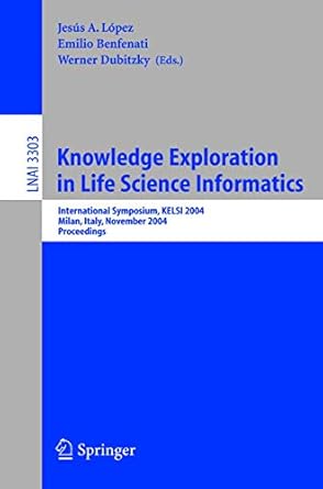 knowledge exploration in life science informatics international symposium kelsi 2004 milan italy november 25