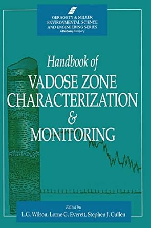handbook of vadose zone characterization and monitoring 1st edition l gray wilson ,lorne g everett ,stephen j