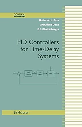 pid controllers for time delay systems 1st edition guillermo j silva ,aniruddha datta ,s p bhattacharyya