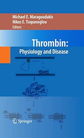 thrombin physiology and disease 1st edition michael e maragoudakis ,nikos e tsopanoglou 0387096361,