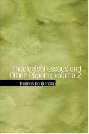 theological essays and other papers volume 2 1st edition thomas de quincey 0554388642, 978-0554388649