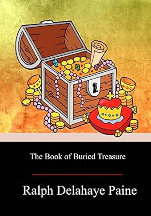 the book of buried treasure 1st edition ralph delahaye paine 1979182833, 978-1979182836