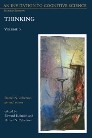 thinking an invitation to cognitive science vol 3 1st edition edward e smith ,daniel n osherson 0262650436,