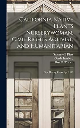 california native plants nurserywoman civil rights activist and humanitarian oral history transcript / 199