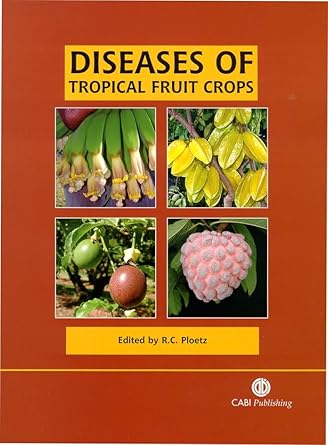 diseases of tropical fruit crops 1st edition randy ploetz 0851993907, 978-0851993904