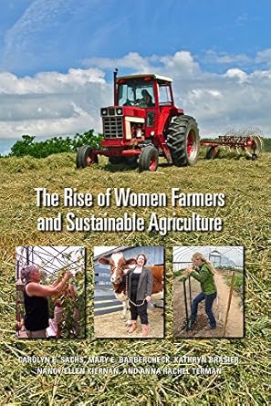 the rise of women farmers and sustainable agriculture 1st edition carolyn sachs ,mary barbercheck ,kathryn