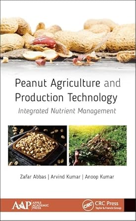 peanut agriculture and production technology integrated nutrient management 1st edition zafar abbas ,arvind