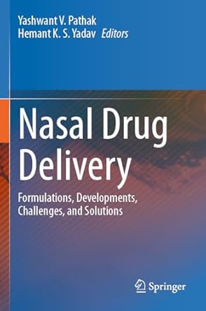 nasal drug delivery formulations developments challenges and solutions 1st edition yashwant v pathak ,hemant