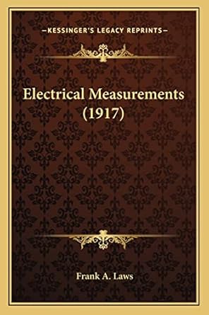 electrical measurements 1st edition frank a laws 1163922730, 978-1163922736