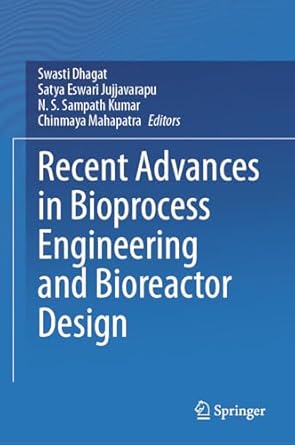 recent advances in bioprocess engineering and bioreactor design 1st edition swasti dhagat ,satya eswari