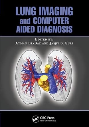 lung imaging and computer aided diagnosis 1st edition ayman el baz ,jasjit s suri 1439845573, 978-1439845578