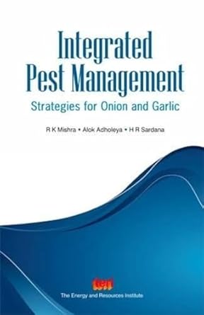 integrated pest management strategies for onion and garlic 1st edition r k mishra ,alok adholeya ,h r sardana