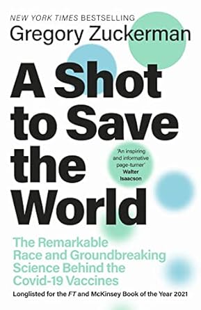 a shot to save the world the remarkable race and ground breaking science behind the covid 19 vaccines 1st