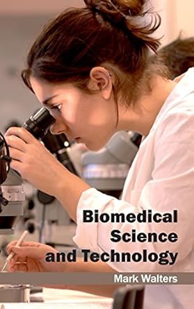 biomedical science and technology 1st edition mark walters 1632400863, 978-1632400864