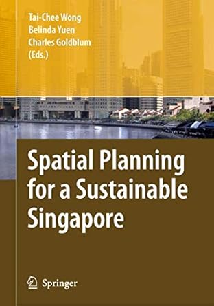 spatial planning for a sustainable singapore 1st edition tai chee wong ,belinda yuen ,charles goldblum