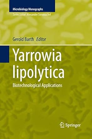 yarrowia lipolytica biotechnological applications 1st edition gerold barth 3642435556, 978-3642435553
