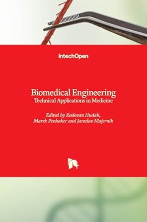 biomedical engineering technical applications in medicine 1st edition radovan hudak ,marek penhaker ,jaroslav