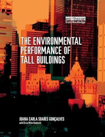 the environmental performance of tall buildings 1st edition joana carla soares goncalves ,erica mitie