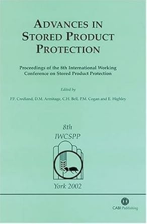 advances in stored product protection op 1st edition p f credland ,d m armitage ,c h bell ,p m cogan ,e