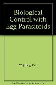 biological control with egg parasitoids 1st edition eric wajnberg ,sherif a hassan 0851988962, 978-0851988962
